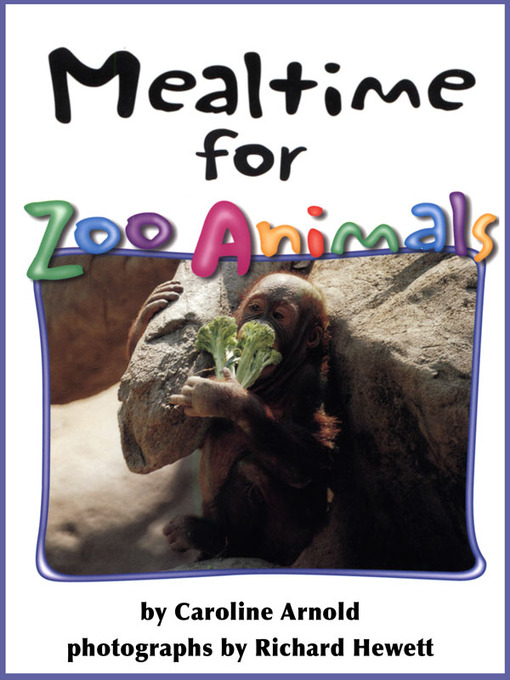 Title details for Mealtime for Zoo Animals by Caroline Arnold - Available